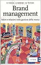Brand management. Valori e relazioni nella gestione della marca (Marketing e vendite)