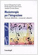 Musicoterapia per l'integrazione. Metodologie didattiche e procedure valutative