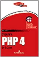 Imparare PHP 4 in 24 ore. Con CD-ROM (Informatica. I libri di Internet News)
