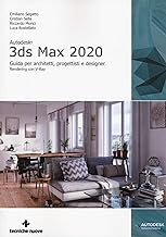 Autodesk 3DS Max 2020. Guida per architetti, progettisti e designer