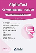 Alpha Test. Comunicazione. TOLC-SU. Manuale di preparazione. Nuova ediz.
