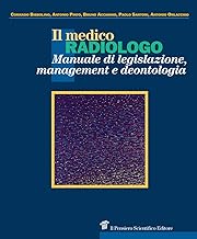 Il medico radiologo. Manuale di legislazione, management e deontologia