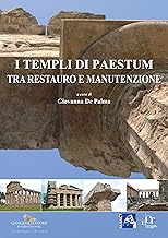 I templi di Paestum. Tra restauro e manutenzione