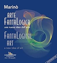 Arte FantaLogica. Una nuova idea dell'arte-FantaLogical Art. A new idea of art