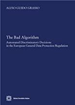 The bad algorithm. Automated discriminatory decision in the european general data protection regulation