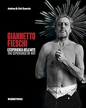 Giannetto Fieschi L'esperienza dell'arte-The experience of art. Ediz. illustrata