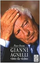 Gianni Agnelli visto da vicino (Saggistica TEA)