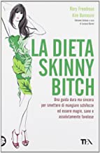La dieta skinny bitch (Tea pratica)