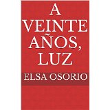 A veinte aos, Luz (Spanish Edition)
