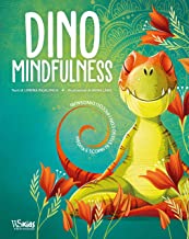 Dino Mindfulness. Medita e scopri te stesso con i piccoli dinosauri. Ediz. illustrata