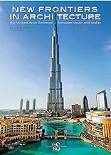 New frontiers in architecture. The United Arab Emirates between vision and reality. Ediz. illustrata