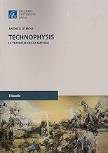 Technophysis. Le tecniche della natura