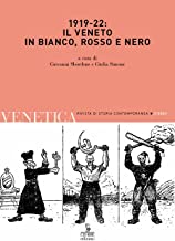 Venetica. Annuario di storia delle Venezie in età contemporanea. 1919-21: il Veneto in bianco, rosso e nero (2021) (Vol. 2)