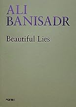 Ali Banisadr. Beautiful lies