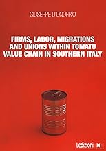 Firms, labor, migrations and unions within tomato value chain in Southern Italy