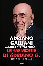 Le memorie di Adriano G. Storia di una passione infinita