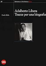 Adalberto Libera. Tracce per una biografia
