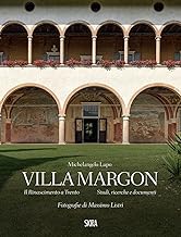 Villa Margon. Il Rinascimento a Trento-Studi ricerche e documenti. Ediz. illustrata