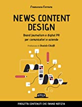New content design. Brand journalism e digital pr per comunicatori e aziende