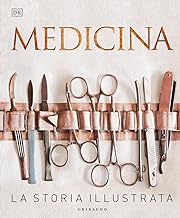 Medicina. La storia illustrata. Nuova ediz.