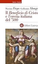 Il «Beneficio di Cristo» e l’eresia italiana del ʼ500