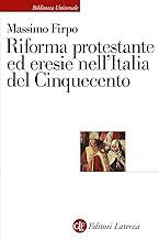 Riforma protestante ed eresie nell’Italia del Cinquecento