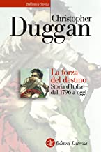 La forza del destino. Storia d'Italia dal 1796 a oggi
