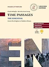 Time passages the essential. From the origins to modern times. Per le Scuole superiori. Con e-book. Con espansione online