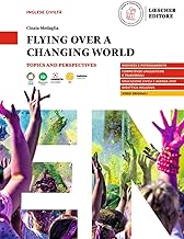 Flying over a changing world. Topics and perspectives. A2-B1. Per le Scuole superiori. Con e-book. Con espansione online