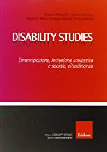 Disability studies. Emancipazione, inclusione scolastica e sociale, cittadinanza