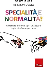 Specialità e normalità? Affrontare il dilemma per una scuola equa e inclusiva per tuttə