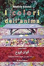 I colori dell'anima. Ediz. italiana e araba