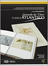 Il Codice Atlantico di Leonardo da Vinci. I progetti più affascinanti del Codice raccontati con inediti modelli tridimensionali. Ediz. italiana e inglese. Con CD-ROM