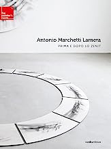 Antonio Marchetti Lamera. Prima e dopo lo Zenit. Ediz. italiana e inglese