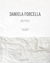 Daniela Forcella. Aritmie. Catalogo della mostra (Spazio Big Santamarta, Milano, 8 – 18 novembre 2022). Ediz. italiana e inglese