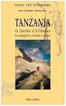 Tanzania. Da Zanzibar al Kilimanjaro tra mangrovie, foreste e savane (Appunti di viaggio)