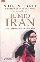 Il mio Iran. Una vita di rivoluzione e speranza (Diritti & Rovesci Paperback)