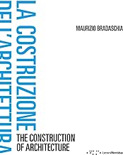 La costruzione dell'architettura. The construction of architecture