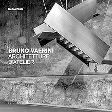 Bruno Vaerini. Architetture d'Atelier. Ediz. illustrata