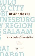 Beyond the city. 10 case studies of informal cities