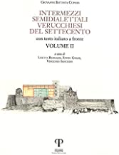 Intermezzi semidialettali verucchiesi del Settecento. Con testo italiano a fronte (Vol. 2)