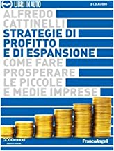 Strategie di profitto e di espansione. Come fare prosperare le piccole e medie imprese. Audiolibro. 2 CD Audio (Libri in auto)