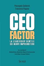 CEO factor. La leadership gentile dei nuovi imprenditori