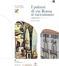 I palazzi di via Roma si raccontano: Abitare sulla platea. Guida alla letteratura-Sezione Gesso-Sezione Stura (Vol. 1-3)