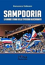 Sampdoria. La grande storia della tifoseria blucerchiata