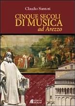 Cinque secoli di musica ad Arezzo