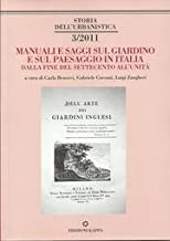 Storia dell'Urbanistica. 3/2011. Manuali e saggi sul giardino Italiano e sul paesaggio in Italia. Dalla fine del...