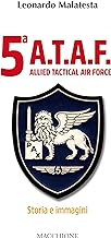 5ª A.T.A.F. Allied tactical force. Storia e immagini