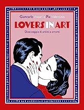 Lovers in art. Dieci coppie di artisti e amanti