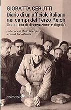 Diario di un ufficiale italiano nei campi del Terzo Reich: Una storia di disperazione e dignità
